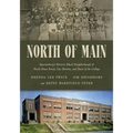 North of Main: Spartanburg's Historic Black Neighborhoods of North Dean Street, Gas Bottom, and Back of the College - Hardcover