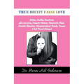 True Deceit False Love: Setting Healthy Boundaries after surviving Domestic Violence, Narcissistic Abuse, Parental Alienation, Intergeneration - Paperback