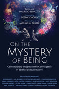 On the Mystery of Being: Contemporary Insights on the Convergence of Science and Spirituality - Paperback