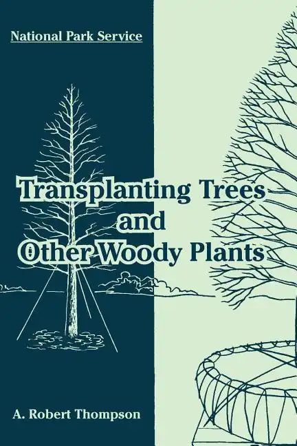 Transplanting Trees and Other Woody Plants - Paperback