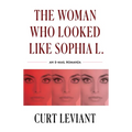 The Woman Who Looked Like Sophia L.: An Epistolary Email Romanza - Paperback