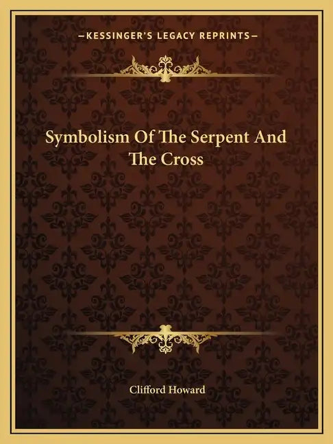 Symbolism of the Serpent and the Cross - Paperback