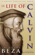 The Life of John Calvin - Paperback
