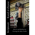 Kamil Al-Ziyarat: Merits and Method of Visiting the Holy Tombs - Paperback