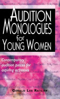 Audition Monologues for Young Women: Contemporary Audition Pieces for Aspiring Actresses - Hardcover
