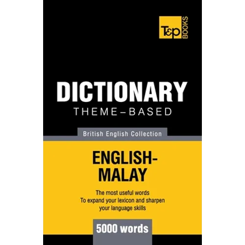 Theme-based dictionary British English-Malay - 5000 words - Paperback