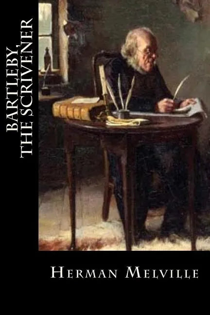 Bartleby, The Scrivener: A Story of Wall-Street - Paperback