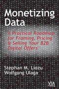 Monetizing Data: A Practical Roadmap for Framing, Pricing & Selling Your B2B Digital Offers - Paperback