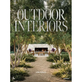 Outdoor Interiors: Bringing Style to Your Garden - Hardcover