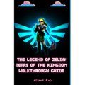 The Legend of Zelda: Tears of the Kingdom Walkthrough Guide - Paperback