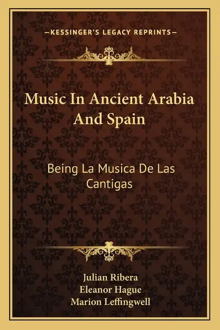 Music in Ancient Arabia and Spain: Being La Musica de Las Cantigas - Paperback