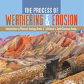 The Process of Weathering & Erosion Introduction to Physical Geology Grade 3 Children's Earth Sciences Books - Paperback