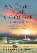 An Eight Year Goodbye: A Memoir - Hardcover