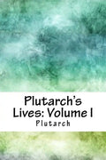 Plutarch's Lives: Volume I - Paperback