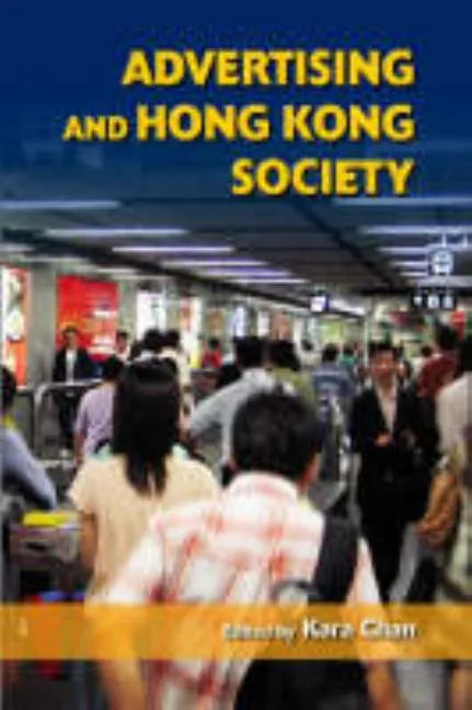 Advertising and Hong Kong Society - Hardcover
