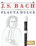 J. S. Bach Para Flauta Dulce: 10 Piezas F - Paperback