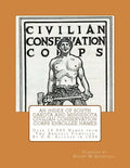 An Index of South Dakota and Minnesota Civilian Conservation Corps Enrollee Names: Over 19,800 Names from Two Annuals Compiled by C.N. Alleger in 1934 - Paperback