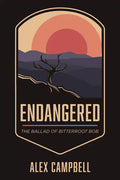 Endangered: The Ballad of Bitterroot Bob - Paperback