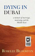 Dying in Dubai: a memoir of marriage, mourning and the Middle East - Hardcover