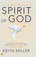 The Seven-Fold Spirit of God: Accessing the Untapped Dimensions of the Holy Spirit - Hardcover