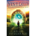 Yes, I died. But I'm Totally Fine Now - Paperback