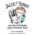 Jacob and Bunny: The Magic Easter Bunny Comes to Passover Seder - Paperback