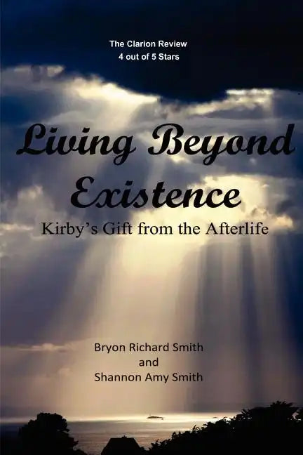 Living Beyond Existence: Kirby's Gift from the Afterlife - Paperback