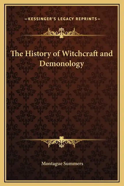 The History of Witchcraft and Demonology - Hardcover
