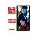 As The Hawk Cuts The Heavens: A Novel In The Universe Of The Cygnus War - Paperback