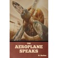 The Aeroplane Speaks - Paperback