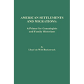 American Settlements and Migrations: A Primer for Genealogists and Family Historians - Paperback