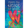 From My Heart to Yours: Reflections on Life - Paperback