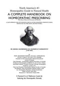 North America's #1 Homeopathic Guide to Natural Health: A Complete Handbook on Homeopathic Prescribing - Hardcover