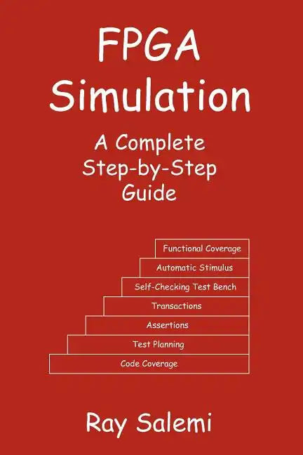 FPGA Simulation: A Complete Step-By-Step Guide - Paperback