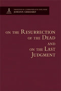On the Resurrection of the Dead and on the Last Judgment - Theological Commonplaces - Hardcover