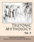 Teutonic Mythology Vol 3 - Paperback