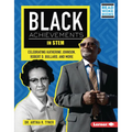 Black Achievements in Stem: Celebrating Katherine Johnson, Robert D. Bullard, and More - Library Binding