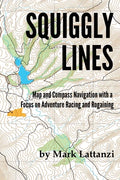 Squiggly Lines: Map and Compass Navigation in Adventure Races and Rogaines - Paperback