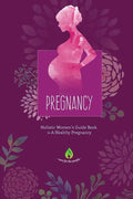 Pregnancy: Holistic Women's Guide Book to A Healthy Pregnancy - Paperback