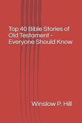Top 40 Bible Stories of Old Testament - Everyone Should Know - Paperback