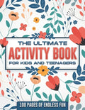 The ultimate activity book for kids and teenagers: 100 pages of endless fun - Paperback