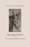 The Dead Donkey and the Guillotined Woman - Paperback