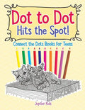 Dot to Dot Hits the Spot! Connect the Dots Books for Teens - Paperback