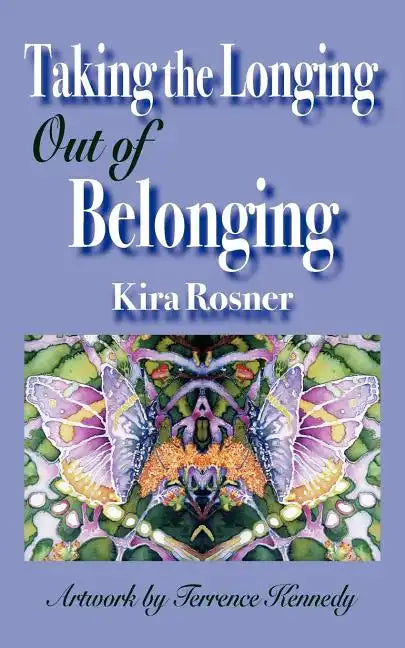 Taking the Longing Out of Belonging - Paperback