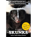Skunks: Bushy-Tailed Striped Stinkers - Paperback