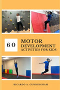 60 Motor Development Activities for Kids - Paperback