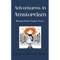 Adventures in Amsterdam: Bilingual Dutch-English Stories - Paperback
