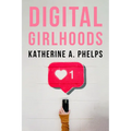 Digital Girlhoods - Paperback