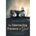 The Tabernacling Presence of God: Mission and Gospel Witness - Paperback