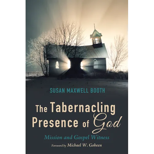 The Tabernacling Presence of God: Mission and Gospel Witness - Paperback